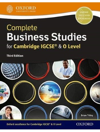 COMPLETE BUSINESS STUDIES FOR CAMBRIDGE IGCSE AND O LEVEL (THIRD EDITION) (ISBN: 9780198425267)
