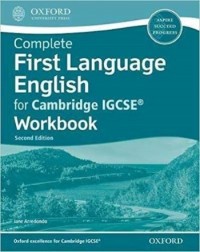 COMPLETE FIRST LANGUAGE ENGLISH FOR CAMBRIDGE IGCSE WORKBOOK (ISBN: 9780198428183) COMPLETE FIRST LANGUAGE ENGLISH FOR CAMBRIDGE IGCSE WORKBOOK (ISBN: 9780198428183)