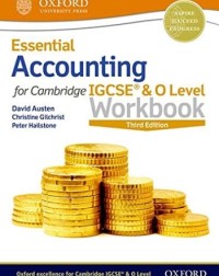 ESSENTIAL ACCOUNTING FOR CAMBRIDGE IGCSE & O LEVEL WORKBOOK (ISBN: 9780198428312) ESSENTIAL ACCOUNTING FOR CAMBRIDGE IGCSE & O LEVEL WORKBOOK (ISBN: 9780198428312)