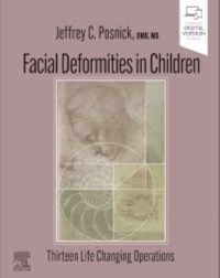 Facial Deformities in Children: Thirteen Life Changing Operations 1ed e-book (ISBN: 9780323932400)
