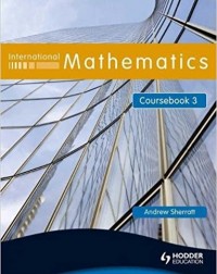 INTERNATIONAL MATHEMATICS COURSEBOOK 3 ( ISBN:9780340967447 ) INTERNATIONAL MATHEMATICS COURSEBOOK 3 ( ISBN:9780340967447 )