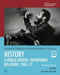 PEARSON EDEXCEL INTERNATIONAL GCSE (9-1) HISTORY: A WORLD DEVIDED: SUPERPOWER RELATIONS, 1943-72 STUDENTS BOOK (ISBN: 9780435185442) PEARSON EDEXCEL INTERNATIONAL GCSE (9-1) HISTORY: A WORLD DEVIDED: SUPERPOWER RELATIONS, 1943-72 STUDENTS BOOK (ISBN: 9780435185442)