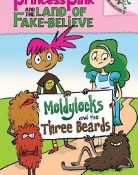 PRINCESS PINK #1: MOLDYLOCKS AND THE THREE BEARDS(ISBN: 9780545638395)