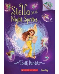 STELLA AND THE NIGHT SPRITES #2: TOOTH BANDITS(ISBN: 9780545820004) STELLA AND THE NIGHT SPRITES #2: TOOTH BANDITS(ISBN: 9780545820004)