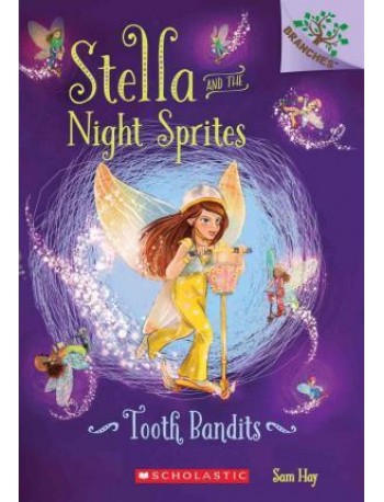 STELLA AND THE NIGHT SPRITES #2: TOOTH BANDITS(ISBN: 9780545820004)