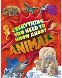 EVERYTHING YOU NEED TO KNOW: ANIMALS (ISBN: 9780753436516)