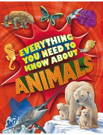 EVERYTHING YOU NEED TO KNOW: ANIMALS (ISBN: 9780753436516)