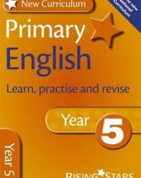 NEW CURRICULUM PRIMARY ENGLISH LEARN, PRACTISE AND REVISE YEAR 5 (ISBN: 9780857696809) NEW CURRICULUM PRIMARY ENGLISH LEARN, PRACTISE AND REVISE YEAR 5 (ISBN: 9780857696809)