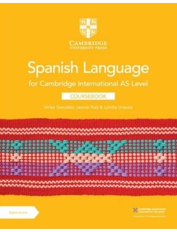 CAMBRIDGE INTERNATIONAL AS LEVEL SPANISH LANGUAGE COURSEBOOK WITH DIGITAL ACCESS (ISBN: 9781009262019) CAMBRIDGE INTERNATIONAL AS LEVEL SPANISH LANGUAGE COURSEBOOK WITH DIGITAL ACCESS (ISBN: 9781009262019)