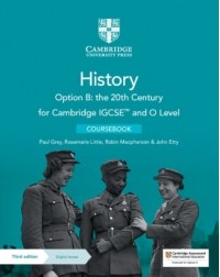 CAMBRIDGE IGCSE AND O LEVEL HISTORY COURSEBOOK OPTION B: THE 20TH CENTURY (ISBN: 9781009289597) CAMBRIDGE IGCSE AND O LEVEL HISTORY COURSEBOOK OPTION B: THE 20TH CENTURY (ISBN: 9781009289597)