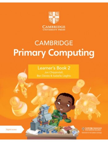 CAMBRIDGE PRIMARY COMPUTING LEARNER'S BOOK 2 WITH DIGITAL ACCESS (1 YEAR) (ISBN: 9781009309219)
