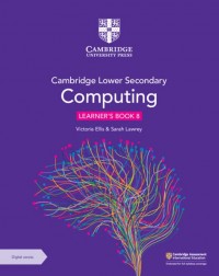 CAMBRIDGE LOWER SECONDARY COMPUTING LEARNER'S BOOK 8 WITH DIGITAL ACCESS (1 YEAR) (ISBN: 9781009309295) CAMBRIDGE LOWER SECONDARY COMPUTING LEARNER'S BOOK 8 WITH DIGITAL ACCESS (1 YEAR) (ISBN: 9781009309295)