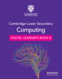 CAMBRIDGE LOWER SECONDARY COMPUTING DIGITAL LEARNER'S BOOK 8 (1 YEAR) (ISBN: 9781009320573) CAMBRIDGE LOWER SECONDARY COMPUTING DIGITAL LEARNER'S BOOK 8 (1 YEAR) (ISBN: 9781009320573)