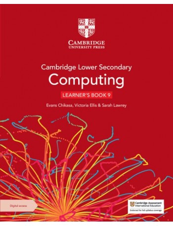 CAMBRIDGE LOWER SECONDARY COMPUTING LEARNER'S BOOK 9 WITH DIGITAL ACCESS (1 YEAR) (ISBN: 9781009320634)