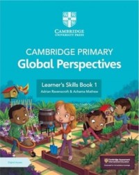 CAMBRIDGE PRIMARY GLOBAL PERSPECTIVES LEARNER SKILLS BOOK 1 WITH DIGITAL ACCESS (1 YEAR) (2E) (ISBN: 9781009354158) CAMBRIDGE PRIMARY GLOBAL PERSPECTIVES LEARNER SKILLS BOOK 1 WITH DIGITAL ACCESS (1 YEAR) (2E) (ISBN: 9781009354158)