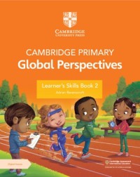 CAMBRIDGE PRIMARY GLOBAL PERSPECTIVES LEARNER'S SKILLS BOOK 2 WITH DIGITAL ACCESS (1 YEAR) (ISBN: 9781009354172) CAMBRIDGE PRIMARY GLOBAL PERSPECTIVES LEARNER'S SKILLS BOOK 2 WITH DIGITAL ACCESS (1 YEAR) (ISBN: 9781009354172)