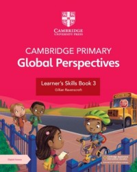 CAMBRIDGE PRIMARY GLOBAL PERSPECTIVES LEARNER SKILLS BOOK 3 WITH DIGITAL ACCESS (1 YEAR) (2E) (iISBN: 9781009354196) CAMBRIDGE PRIMARY GLOBAL PERSPECTIVES LEARNER SKILLS BOOK 3 WITH DIGITAL ACCESS (1 YEAR) (2E) (iISBN: 9781009354196)