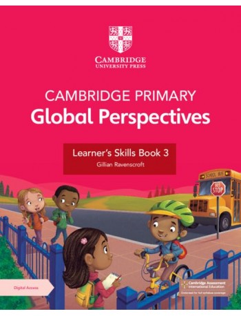CAMBRIDGE PRIMARY GLOBAL PERSPECTIVES LEARNER'S SKILLS BOOK 3 WITH DIGITAL ACCESS (1 YEAR) (ISBN: 9781009354196)