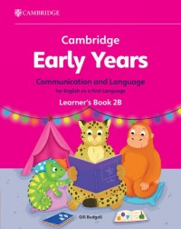 CAMBRIDGE EARLY YEARS COMMUNICATION AND LANGUAGE FOR ENGLISH AS A FIRST LANGUAGE LEARNER'S BOOK 2B (ISBN: 9781009388030) CAMBRIDGE EARLY YEARS COMMUNICATION AND LANGUAGE FOR ENGLISH AS A FIRST LANGUAGE LEARNER'S BOOK 2B (ISBN: 9781009388030)