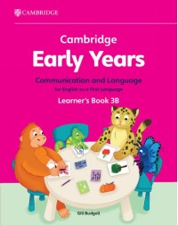 CAMBRIDGE EARLY YEARS COMMUNICATION AND LANGUAGE FOR ENGLISH AS A FIRST LANGUAGE LEARNER'S BOOK 3B (ISBN: 9781009388108)