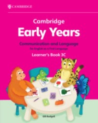 CAMBRIDGE EARLY YEARS COMMUNICATION AND LANGUAGE FOR ENGLISH AS A FIRST LANGUAGE LEARNER'S BOOK 3C (ISBN: 9781009388122) CAMBRIDGE EARLY YEARS COMMUNICATION AND LANGUAGE FOR ENGLISH AS A FIRST LANGUAGE LEARNER'S BOOK 3C (ISBN: 9781009388122)