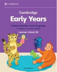 CAMBRIDGE EARLY YEARS COMMUNICATION AND LANGUAGE FOR ENGLISH AS A SECOND LANGUAGE STUDENT BOOK 3B (ISBN: 9781009388214)