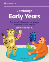 CAMBRIDGE EARLY YEARS COMMUNICATION AND LANGUAGE FOR ENGLISH AS A SECOND LANGUAGE STUDENT BOOK 3C (ISBN: 9781009388245) CAMBRIDGE EARLY YEARS COMMUNICATION AND LANGUAGE FOR ENGLISH AS A SECOND LANGUAGE STUDENT BOOK 3C (ISBN: 9781009388245)