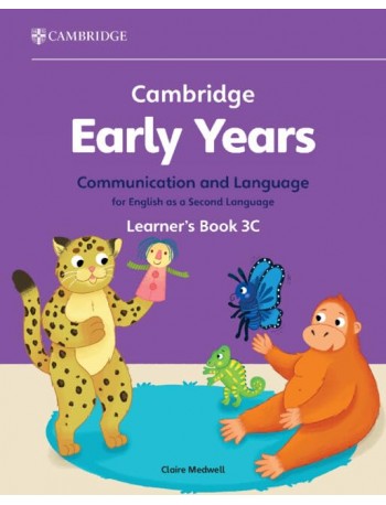 CAMBRIDGE EARLY YEARS COMMUNICATION AND LANGUAGE FOR ENGLISH AS A SECOND LANGUAGE STUDENT BOOK 3C (ISBN: 9781009388245)