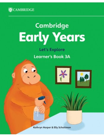 CAMBRIDGE EARLY YEARS LET'S EXPLORE LEARNER'S BOOK 3A (ISBN: 9781009388313)