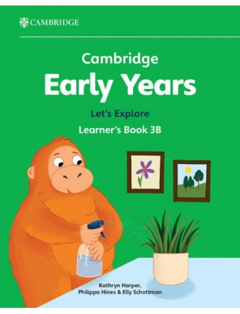 CAMBRIDGE EARLY YEARS LET'S EXPLORE LEARNER'S BOOK 3B (ISBN: 9781009388337)