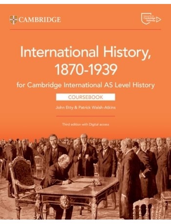 CAMBRIDGE INTERNATIONAL AS LEVEL HISTORY INTERNATIONAL HISTORY 1870–1939 COURSEBOOK WITH DIGITAL ACCESS (2 YEARS) (ISBN: 9781009556323) CAMBRIDGE INTERNATIONAL AS LEVEL HISTORY INTERNATIONAL HISTORY 1870–1939 COURSEBOOK WITH DIGITAL ACCESS (2 YEARS) (ISBN: 9781009556323)