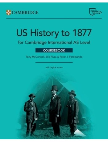CAMBRIDGE INTERNATIONAL AS LEVEL US HISTORY TO 1877 COURSEBOOK WITH DIGITAL ACCESS (2 YEARS) (ISBN: 9781009813440) CAMBRIDGE INTERNATIONAL AS LEVEL US HISTORY TO 1877 COURSEBOOK WITH DIGITAL ACCESS (2 YEARS) (ISBN: 9781009813440)