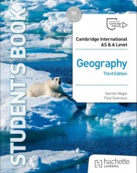 CAMBRIDGE INTERNATIONAL AS AND AL LEVEL GEOGRAPHY STUDENT BOOK (3E) (ISBN: 9781036009502) CAMBRIDGE INTERNATIONAL AS AND AL LEVEL GEOGRAPHY STUDENT BOOK (3E) (ISBN: 9781036009502)