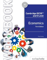 CAMBRIDGE IGCSE AND O LEVEL ECONOMICS WORKBOOK THIRD EDITION (ISBN: 9781036010751)