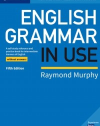ENGLISH GRAMMAR IN USE. BOOK WITHOUT ANSWERS. 5E (ISBN: 9781108457682) ENGLISH GRAMMAR IN USE. BOOK WITHOUT ANSWERS. 5E (ISBN: 9781108457682)