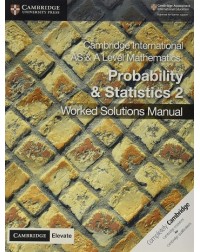 CAMBRIDGE INT AS AND A LEVEL MATH PROBABILITY AND STATISTICS 2 WORKED SOLUTIONS MANUAL WITH DIGITAL ACCESS (ISBN: 9781108613101) CAMBRIDGE INT AS AND A LEVEL MATH PROBABILITY AND STATISTICS 2 WORKED SOLUTIONS MANUAL WITH DIGITAL ACCESS (ISBN: 9781108613101)
