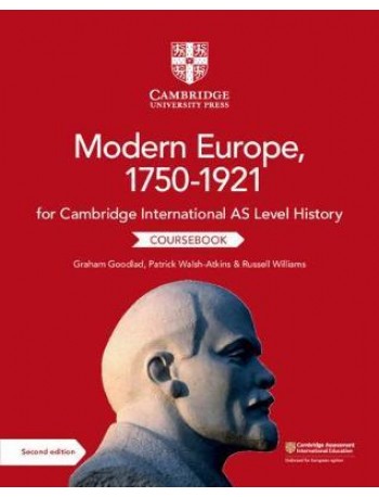 CAMBRIDGE INTERNATIONAL AS LEVEL HISTORY MODERN EUROPE, 1750–1921 COURSEBOOK(ISBN: 9781108733922)