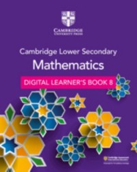 CAMBRIDGE LOWER SECONDARY MATHEMATICS DIGITAL LEARNER’S BOOK STAGE 8 (1 YEAR) (ISBN: 9781108746427) CAMBRIDGE LOWER SECONDARY MATHEMATICS DIGITAL LEARNER’S BOOK STAGE 8 (1 YEAR) (ISBN: 9781108746427)