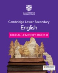 CAMBRIDGE LOWER SECONDARY ENGLISH DIGITAL LEARNER’S BOOK STAGE 8 (1 YEAR) (ISBN: 9781108746649) CAMBRIDGE LOWER SECONDARY ENGLISH DIGITAL LEARNER’S BOOK STAGE 8 (1 YEAR) (ISBN: 9781108746649)