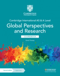 NEW CAMBRIDGE INTERNATIONAL AS & A LEVEL GLOBAL PERSPECTIVES AND RESEARCH COURSEBOOK (2 YEARS) ( ISBN: 9781108909150) NEW CAMBRIDGE INTERNATIONAL AS & A LEVEL GLOBAL PERSPECTIVES AND RESEARCH COURSEBOOK (2 YEARS) ( ISBN: 9781108909150)