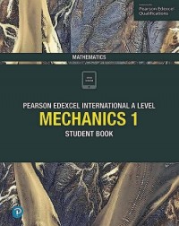 EDEXCEL INTERNATIONAL A LEVEL MATHEMATICS MECHANICS 1 STUDENT BOOK + ACTIVEBOOK (ISBN: 9781292244679) EDEXCEL INTERNATIONAL A LEVEL MATHEMATICS MECHANICS 1 STUDENT BOOK + ACTIVEBOOK (ISBN: 9781292244679)