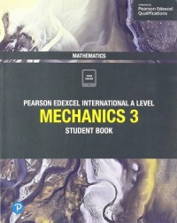EDEXCEL INTERNATIONAL A LEVEL MATHEMATICS MECHANICS 3 STUDENT BOOK + ACTIVEBOOK (ISBN: 9781292244815) EDEXCEL INTERNATIONAL A LEVEL MATHEMATICS MECHANICS 3 STUDENT BOOK + ACTIVEBOOK (ISBN: 9781292244815)