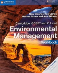 CAMBRIDGE IGCSE AND O LEVEL ENVIRONMENTAL MANAGEMENT WORKBOOK (ISBN: 9781316634875) CAMBRIDGE IGCSE AND O LEVEL ENVIRONMENTAL MANAGEMENT WORKBOOK (ISBN: 9781316634875)