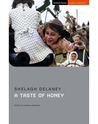A TASTE OF HONEY BY SHELAGH DELANEY (ISBN: 9781350443662) A TASTE OF HONEY BY SHELAGH DELANEY (ISBN: 9781350443662)