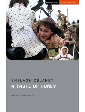 A TASTE OF HONEY BY  SHELAGH DELANEY (ISBN: 9781350443662)