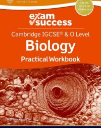 NEW CAMBRIDGE IGCSE & O LEVEL: BIOLOGY: EXAM SUCCESS PRACTICAL WORKBOOK (ISBN: 9781382006330) NEW CAMBRIDGE IGCSE & O LEVEL: BIOLOGY: EXAM SUCCESS PRACTICAL WORKBOOK (ISBN: 9781382006330)