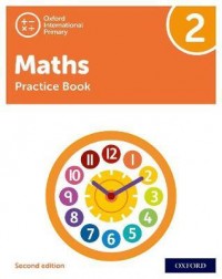 NEW OXFORD INTERNATIONAL PRIMARY MATHEMATICS: PRACTICE BOOK 2 (SECOND EDITION) ( ISBN: 9781382006736) NEW OXFORD INTERNATIONAL PRIMARY MATHEMATICS: PRACTICE BOOK 2 (SECOND EDITION) ( ISBN: 9781382006736)