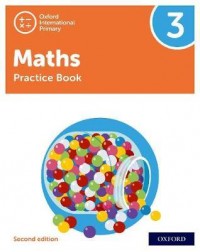 NEW OXFORD INTERNATIONAL PRIMARY MATHEMATICS: PRACTICE BOOK 3 (SECOND EDITION) ( ISBN: 9781382006743) NEW OXFORD INTERNATIONAL PRIMARY MATHEMATICS: PRACTICE BOOK 3 (SECOND EDITION) ( ISBN: 9781382006743)