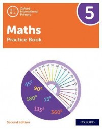 NEW OXFORD INTERNATIONAL PRIMARY MATHEMATICS: PRACTICE BOOK 5 (SECOND EDITION) ( ISBN: 9781382006767) NEW OXFORD INTERNATIONAL PRIMARY MATHEMATICS: PRACTICE BOOK 5 (SECOND EDITION) ( ISBN: 9781382006767)