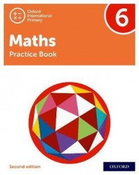 NEW OXFORD INTERNATIONAL PRIMARY MATHEMATICS: PRACTICE BOOK 6 (SECOND EDITION) ( ISBN: 9781382006774) NEW OXFORD INTERNATIONAL PRIMARY MATHEMATICS: PRACTICE BOOK 6 (SECOND EDITION) ( ISBN: 9781382006774)